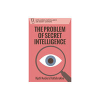 Edinburgh university press The Problem of Secret Intelligence (inbunden, eng)