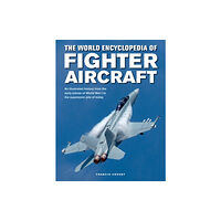 Anness publishing Fighter Aircraft, The World Encyclopedia of (inbunden, eng)