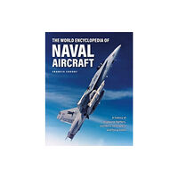 Anness publishing Naval Aircraft, The World Encyclopedia of (inbunden, eng)