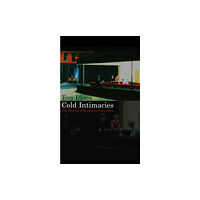 John Wiley And Sons Ltd Cold Intimacies (häftad, eng)