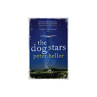 Headline Publishing Group The Dog Stars: The hope-filled story of a world changed by global catastrophe (häftad, eng)