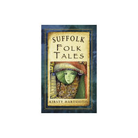 The History Press Ltd Suffolk Folk Tales (häftad, eng)