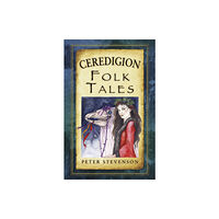 The History Press Ltd Ceredigion Folk Tales (häftad, eng)