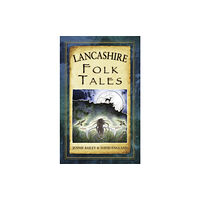 The History Press Ltd Lancashire Folk Tales (häftad, eng)