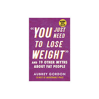 Beacon Press "You Just Need to Lose Weight" (häftad, eng)