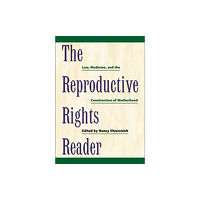 New York University Press The Reproductive Rights Reader (inbunden, eng)