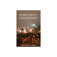 Rowman & littlefield Ukraine's Revolt, Russia's Revenge (inbunden, eng)