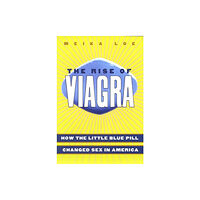 New York University Press The Rise of Viagra (häftad, eng)