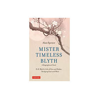 Tuttle Publishing Mister Timeless Blyth: A Biographical Novel (inbunden, eng)