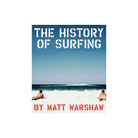 Chronicle Books History of Surfing (inbunden, eng)