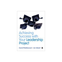 Sage Publications Ltd Achieving Success with your Leadership Project (häftad, eng)