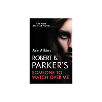 Bedford Square Publishers Robert B. Parker's Someone to Watch Over Me (häftad, eng)