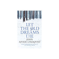 Quercus Publishing Let the Old Dreams Die (häftad, eng)