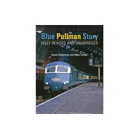 Crecy Publishing The Blue Pullman Story (Fully Revised and Unabridged) (inbunden, eng)