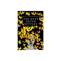 Oneworld Publications The Dust Never Settles (inbunden, eng)