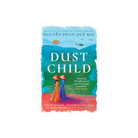 Oneworld Publications Dust Child (inbunden, eng)