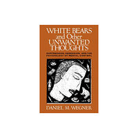 Guilford Publications White Bears and Other Unwanted Thoughts (häftad, eng)