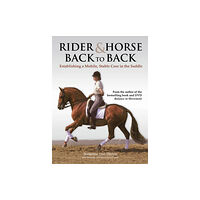 The Crowood Press Ltd Rider and Horse Back-to-Back (inbunden, eng)