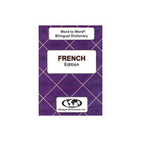 Bilingual Dictionaries, Incorporated English-French & French-English Word-to-Word Dictionary (häftad, eng)