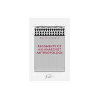 The university of chicago press Fragments of an Anarchist Anthropology (häftad, eng)