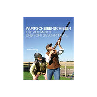 John King Coaching Wurfscheibenschiessen fur Anfanger und Fortgeschrittene (inbunden, ger)