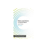 Bloomsbury Publishing PLC Ethics and Values in Social Work (häftad, eng)