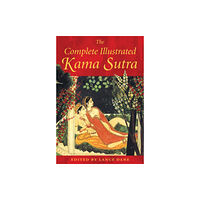 Inner Traditions Bear and Company The Complete Illustrated Kama Sutra (inbunden, eng)