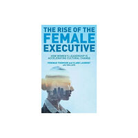 Palgrave macmillan The Rise of the Female Executive (inbunden, eng)