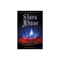 Feiwel & Friends Stars Above: A Lunar Chronicles Collection (inbunden, eng)