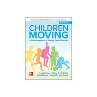 McGraw-Hill Education ISE Children Moving: A Reflective Approach to Teaching Physical Education (häftad, eng)