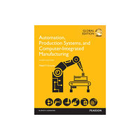 Pearson Education Limited Automation, Production Systems, and Computer-Integrated Manufacturing, Global Edition (häftad, eng)