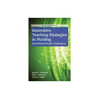 Jones and Bartlett Publishers, Inc Innovative Teaching Strategies In Nursing And Related Health Professions (häftad, eng)