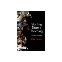 Taylor & francis ltd Starting Drama Teaching (häftad, eng)