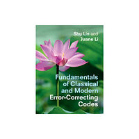 Cambridge University Press Fundamentals of Classical and Modern Error-Correcting Codes (inbunden, eng)