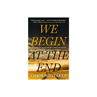 Henry Holt and Co. We Begin at the End (inbunden, eng)