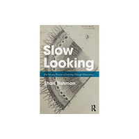 Taylor & francis ltd Slow Looking (häftad, eng)