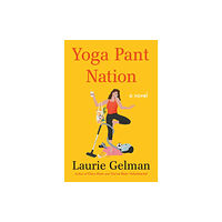 Henry Holt & Company Inc Yoga Pant Nation (inbunden, eng)