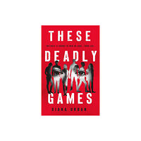 St. Martin's Publishing Group These Deadly Games (inbunden, eng)