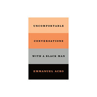 Flatiron Books Uncomfortable Conversations with a Black Man (inbunden, eng)