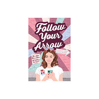 Scholastic Inc. Follow Your Arrow (inbunden, eng)