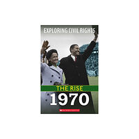 Scholastic Inc. 1970 (Exploring Civil Rights: The Rise) (häftad, eng)