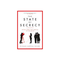 Bloomsbury Publishing PLC The State of Secrecy (häftad, eng)