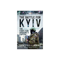 Pen & Sword Books Ltd The Battle for Kyiv (inbunden, eng)