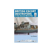 Pen & Sword Books Ltd Shipcraft 28: British Escort Destroyers (häftad, eng)