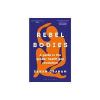 Bloomsbury Publishing PLC Rebel Bodies (häftad, eng)
