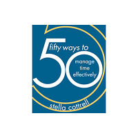 Bloomsbury Publishing PLC 50 Ways to Manage Time Effectively (häftad, eng)