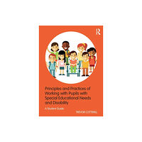 Taylor & francis ltd Principles and Practices of Working with Pupils with Special Educational Needs and Disability (häftad, eng)