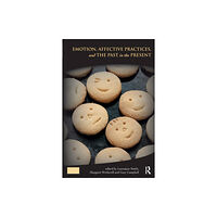 Taylor & francis ltd Emotion, Affective Practices, and the Past in the Present (häftad, eng)