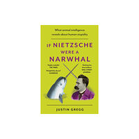 Hodder & Stoughton If Nietzsche Were a Narwhal (häftad, eng)