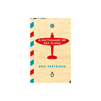 Penguin books ltd A Dictionary of RAF Slang (inbunden, eng)
